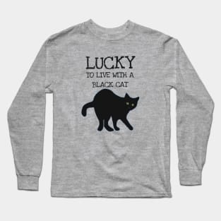 Lucky to Live With a Black Cat Long Sleeve T-Shirt